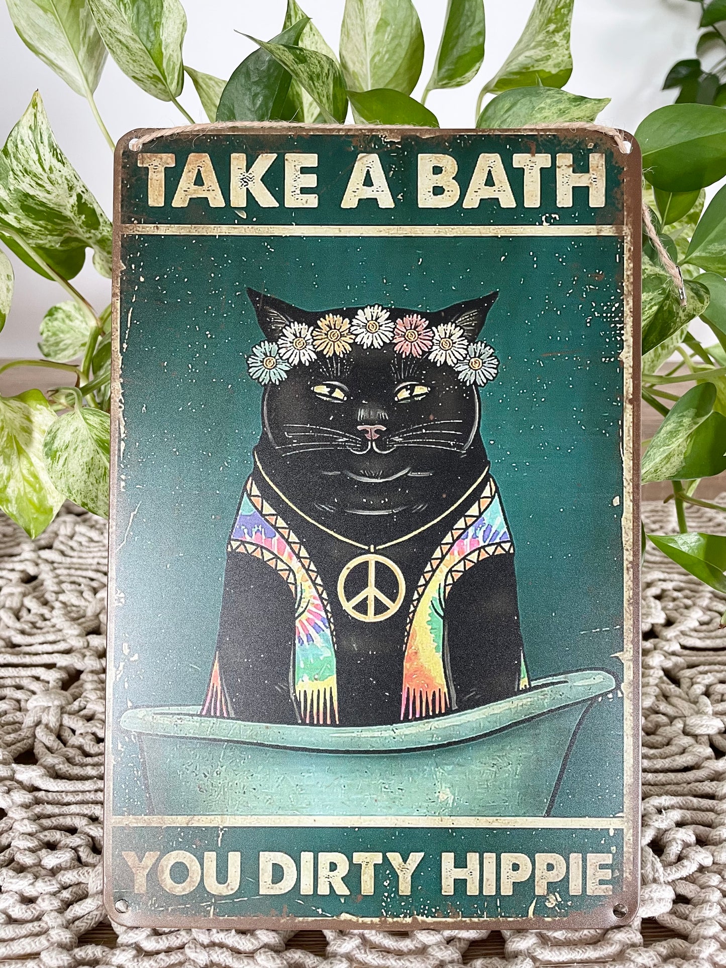 Tin sign ~ Take a bath you dirty hippie