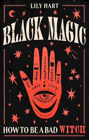 Black Magic - how to be a bad witch