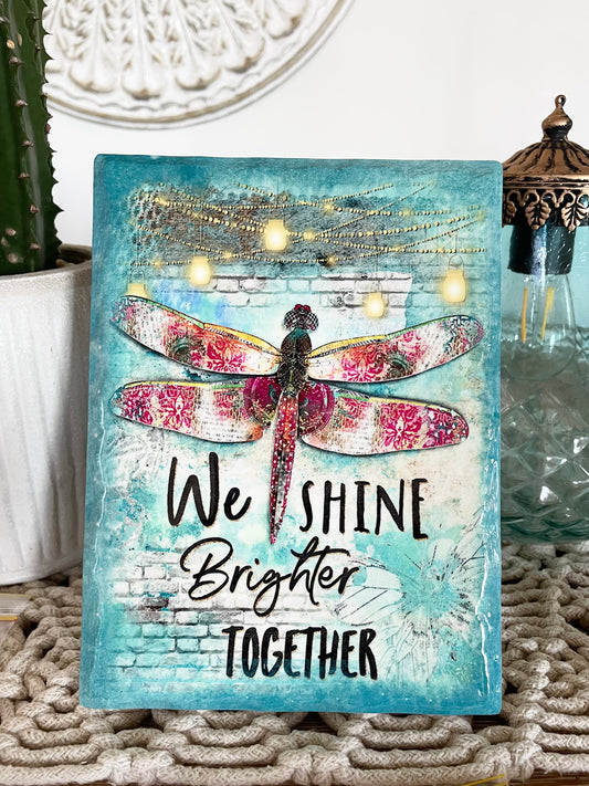 Shine Brighter Inspiration Sign