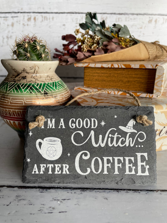 Witch sign ~ I’m a good witch after coffee