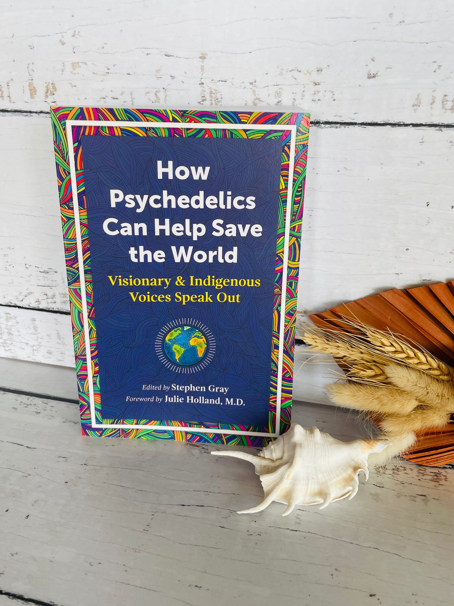 How Psychedelics Can Help Save the World