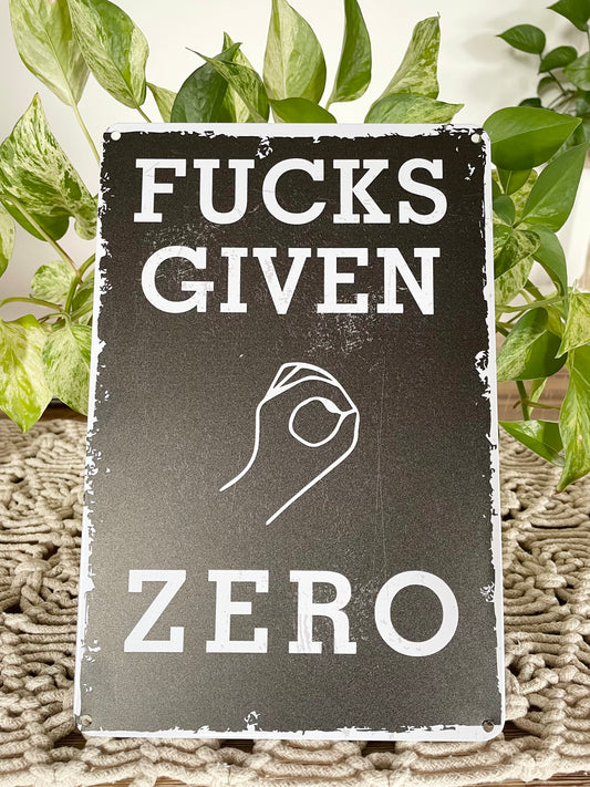 Rustic sign ~ F*cks given Zero