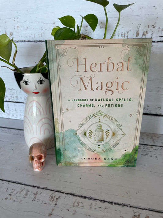 Herbal Magic ~ A handbook of natural spells, charms & potions