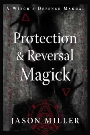 Protection and Reversal Magick