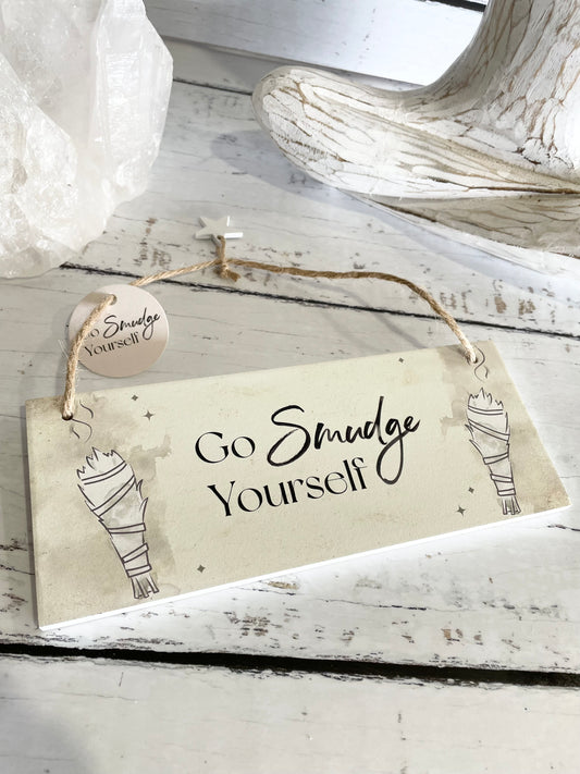 Go Smudge Yourself ~ bohemian sign