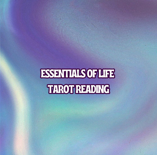 Essentials of Life Tarot Reading