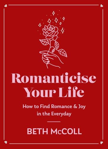 Romanticise your Life